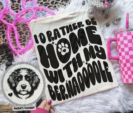 Rather Be Home - Bernadoodle DTF Transfer