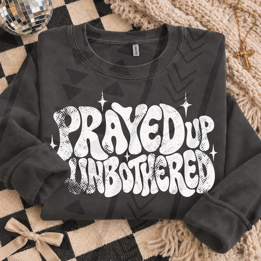 Prayed Up & Unbothered DTF Transfer