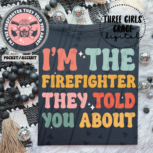 Firefighter They Told You About Digital