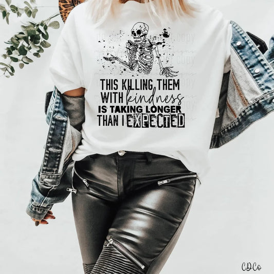 Killing Them With Kindness DTF Transfer