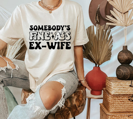 Somebody's Fine Ass Ex-Wife DTF Transfer