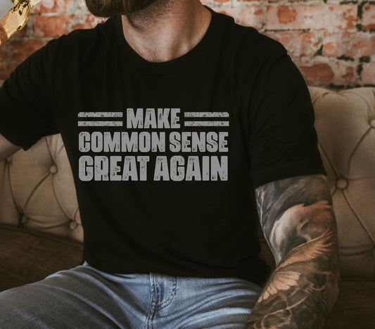 Make Common Sense Great Again DTF Transfer