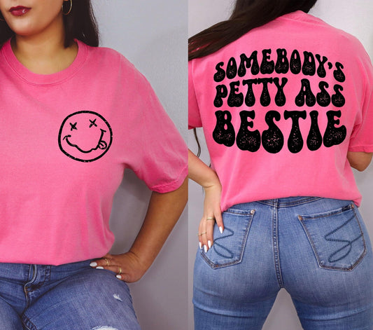Somebody’s Petty Ass Bestie DTF Transfer